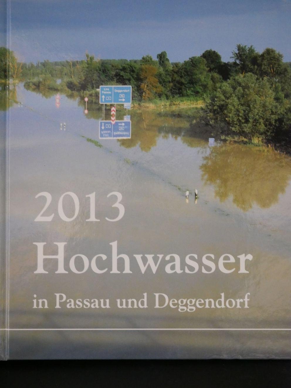 Buch: 2013-Hochwasser in Passau und Deggendorf, 24,90 EURO Buch: 2013-Hochwasser in Passau und Deggendorf, 24,90 EURO