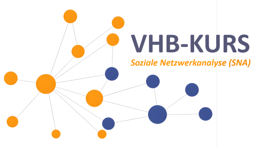 CLASSIC vhb-Kurs: &ldquo;Soziale Netzwerkanalyse (SNA) - Methoden, Konzepte, Anwendungen&rdquo;