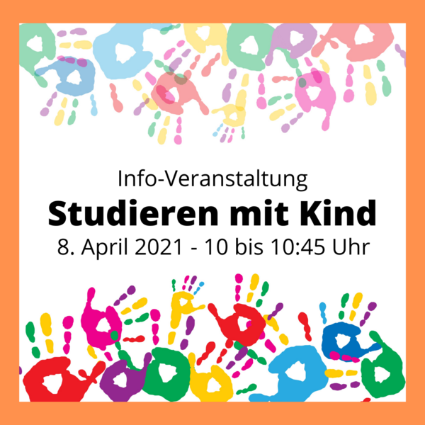 Info-Veranstaltung Studieren mit Kind am 8. April 2021 von 10 bis 10:45 Uhr